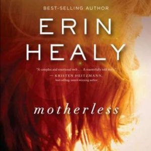 Motherless, Erin Healy