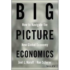 Big Picture Economics, Joel Naroff
