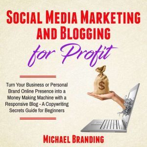 Social Media Marketing and Blogging f..., Michael Branding