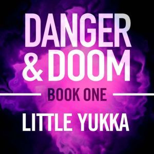 Danger and Doom  Little Yukka, Jonmar