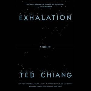 Exhalation, Ted Chiang