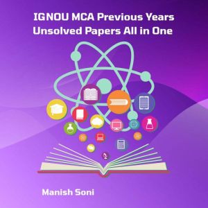 IGNOU MCA Previous Years Unsolved Pap..., Manish Soni