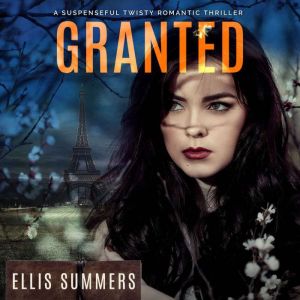 Granted: A Suspenseful Twisty Thriller Novel
