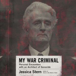 My War Criminal, Jessica Stern