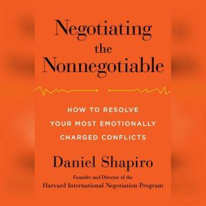 Negotiating the Nonnegotiable, Daniel Shapiro