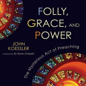 Folly, Grace, and Power, John Koessler