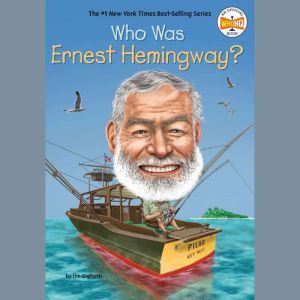 Who Was Ernest Hemingway?, Jim Gigliotti