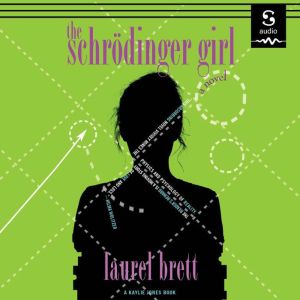 The Schrodinger Girl, Laurel Brett