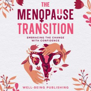 The Menopause Transition, WellBeing Publishing