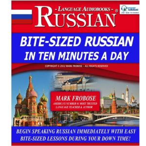 BiteSized Russian in Ten Minutes a D..., Mark Frobose