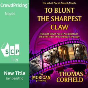 To Blunt The Sharpest Claw: The sixth Velvet Paw of Asquith Novel and the third book in the Morigan Tetralogy