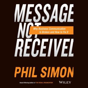 Message Not Received, Phil Simon