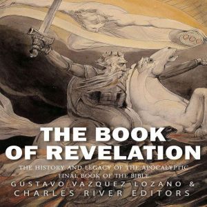 Book of Revelation, The The History ..., Charles River Editors