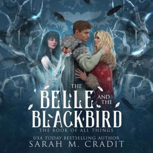 The Belle and the Blackbird, Sarah M. Cradit