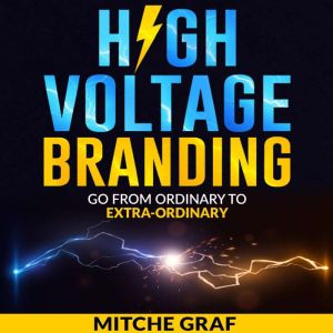 High Voltage Branding, Mitche Graf