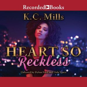 Heart So Reckless, K.C. Mills