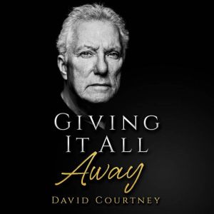 Giving It All Away, David Courtney