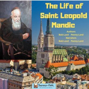 The Life of Saint Leopold Mandic, Bob Lord