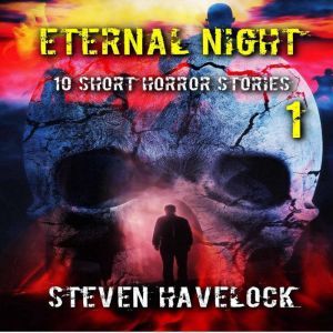 Eternal Night 1, Steven Havelock