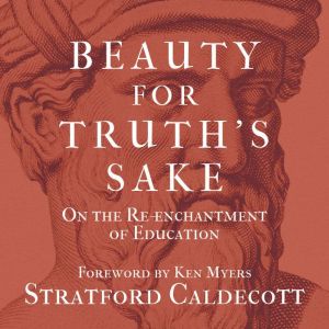 Beauty for Truths Sake, Stratford Caldecott