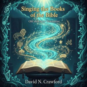 Singing the Books of the Bible: Old and New Testament