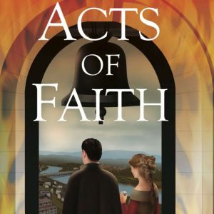 Acts of Faith: Part 1 of The Inquisition Trilogy