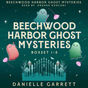 Beechwood Harbor Ghost Mysteries Boxed Set 1-3