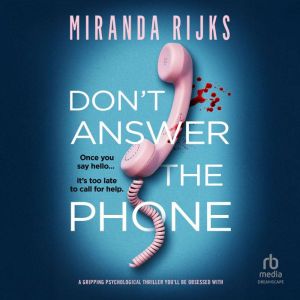 Dont Answer The Phone, Miranda Rijks