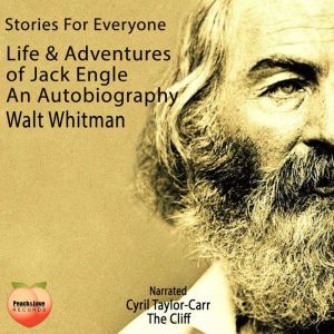 Life and Adventures of Jack Engle An ..., Walt Whitman