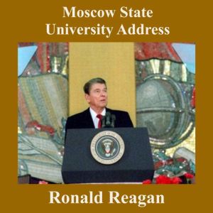 Moscow State University Address, Ronald Reagan
