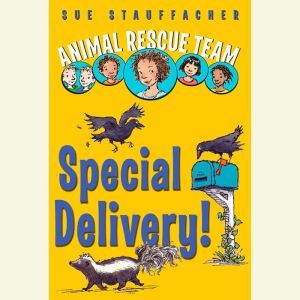 Animal Rescue Team Special Delivery!..., Sue Stauffacher