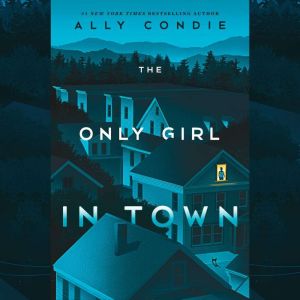 The Only Girl in Town, Ally Condie