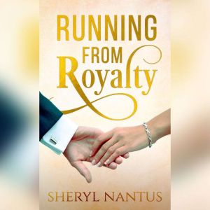 Running from Royalty, Sheryl Nantus