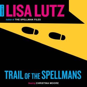 Trail of the Spellmans, Lisa Lutz