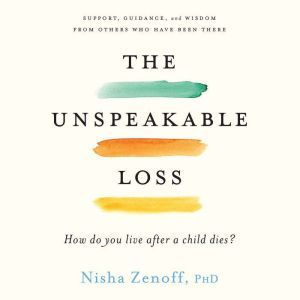 The Unspeakable Loss, Nisha Zenoff