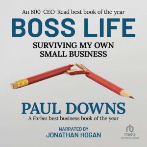 Boss Life, Paul Downs