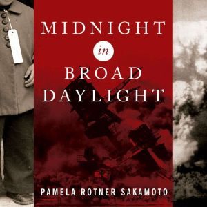 Midnight in Broad Daylight, Pamela Rotner Sakamoto