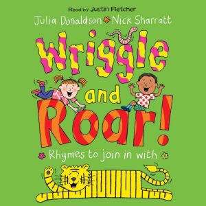 Wriggle and Roar!, Julia Donaldson