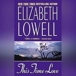 This Time Love, Elizabeth Lowell