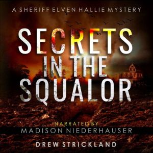 Secrets in the Squalor, Drew Strickland