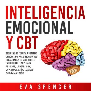 Inteligencia Emocional y CBT Tecnica..., Eva Spencer