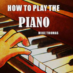How to Play the Piano, Mike Williams