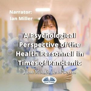 A Psychological Perspective of the Health Personnel in Times of Pandemic, Juan Moises De La Serna