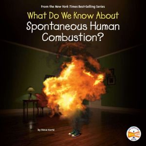 What Do We Know About Spontaneous Human Combustion?