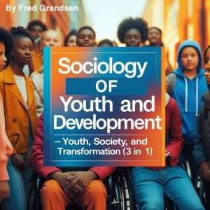 Sociology of Youth and Development, Fred Grandsen