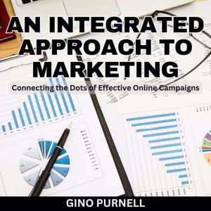 An Integrated Approach to Online Mark..., Gino Purnell