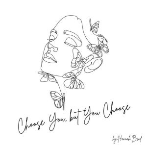 Choose You, but You Choose: A Journey to Self-Love