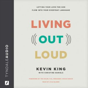 Living Out Loud: Letting Your Love for God Flow into Your Everyday Language