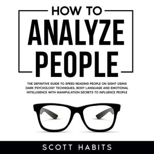 How to Analyze People, Scott Habits