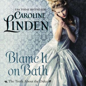 Blame It on Bath, Caroline Linden